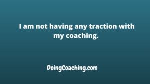 Not having any traction with coaching pic