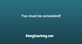 You must be consistent!