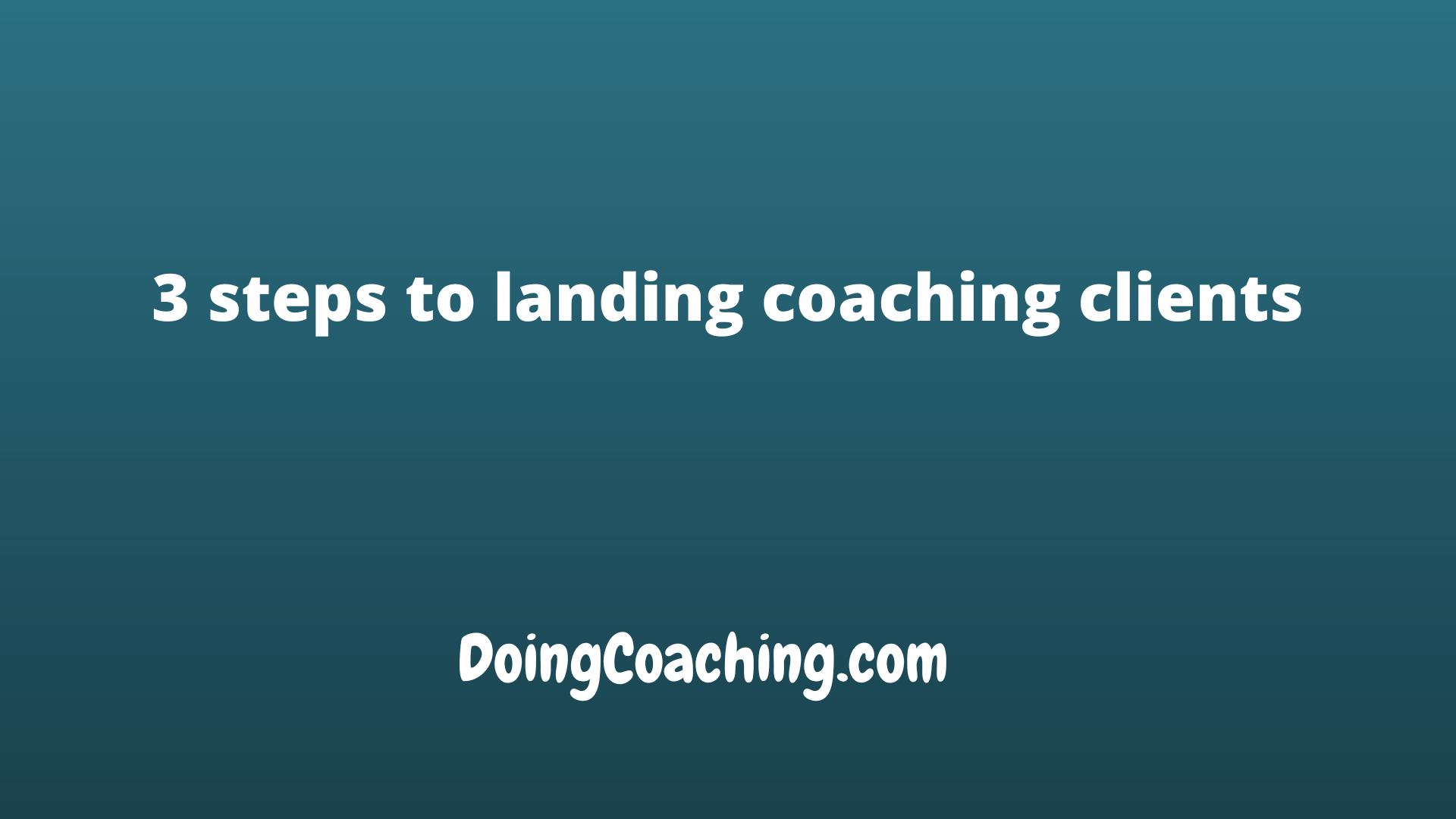 3 steps to landing coaching clients pic